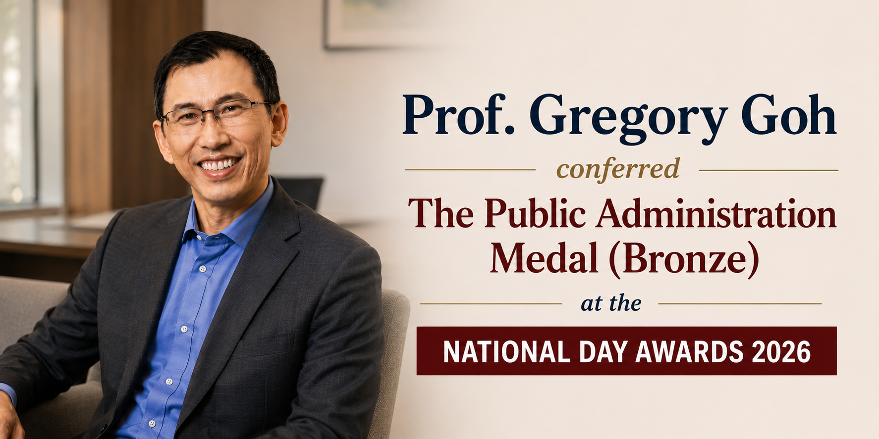 Prof Gregory Goh conferred The Public Administration Medal (Bronze) at the National Day Awards 2026